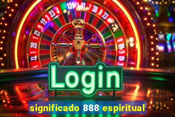 significado 888 espiritual